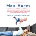 Mom Hacks (Unabridged)