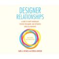Designer Relationships - A Guide to Happy Monogamy, Positive Polyamory, and Optimistic Open Relationships (Unabridged)