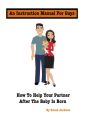 An Instruction Manual for Guys: How to Help Your Partner After the Baby Is Born