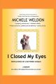 I Closed My Eyes