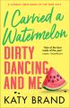 I Carried a Watermelon