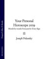 Your Personal Horoscope 2009: Month-by-month Forecasts for Every Sign