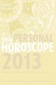 Your Personal Horoscope 2013: Month-by-month forecasts for every sign