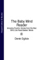 The Baby Mind Reader: Amazing Psychic Stories from the Man Who Can Read Babies’ Minds