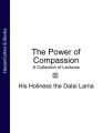 The Power of Compassion: A Collection of Lectures