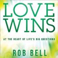 Love Wins: At The Heart Of Life's Big Questions
