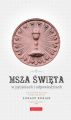 Msza Swieta w pytaniach i odpowiedziach