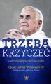 TRZEBA KRZYCZEC w obronie deptanych wartosci