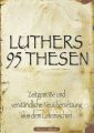 Martin Luthers 95 Thesen – Zeitgem??e und verst?ndliche Neu?bersetzung aus dem Lateinischen