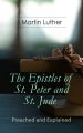 The Epistles of St. Peter and St. Jude - Preached and Explained