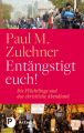 Entangstigt euch!