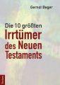 Die zehn gr??ten Irrt?mer des Neuen Testaments