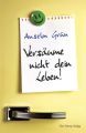 Versaume nicht dein Leben