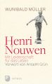 Henri Nouwen - Mit Leidenschaft fur das Leben