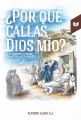 ?Por que callas, Dios mio?