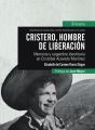 Cristero, hombre de liberacion