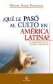 ?Que le paso al culto en America Latina?