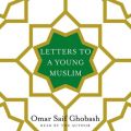 Letters to a Young Muslim