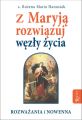 Z Maryja rozwiazuj wezly zycia