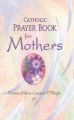 Catholic Prayer Book for Mothers