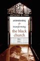 Understanding and Transforming the Black Church