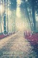 An Uncertain Certainty