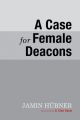A Case for Female Deacons