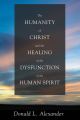 The Humanity of Christ and the Healing of the Dysfunction of the Human Spirit