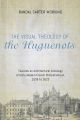 The Visual Theology of the Huguenots