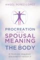 Procreation and the Spousal Meaning of the Body