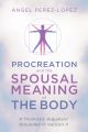 Procreation and the Spousal Meaning of the Body