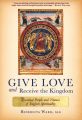 Give Love and Receive the Kingdom