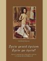 Zycie przed zyciem zycie po zyciu