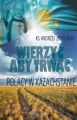 Wierzyc aby trwac. Polacy w Kazachstanie