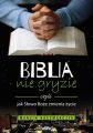 Biblia nie gryzie czyli jak Slowo Boze zmienia zycie