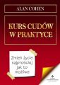 Kurs cudow w praktyce. Zmien zycie najprosciej jak to mozliwe