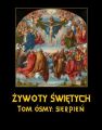 Zywoty Swietych Panskich. Tom Osmy. Sierpien