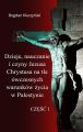 Dzieje, nauczanie i czyny Jezusa Chrystusa na tle owczesnych warunkow zycia w Palestynie. Czesc I