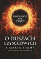 Uwolnijcie nas stad! O duszach czysccowych z Maria Simma rozmawia Nicky Eltz