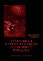 O smierci, antychryscie i o koncu swiata
