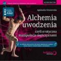 Alchemia uwodzenia, czyli erotyczna manipulacja mezczyznami