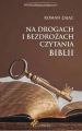 Na drogach i bezdrozach czytania Biblii