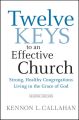 Twelve Keys to an Effective Church. Strong, Healthy Congregations Living in the Grace of God