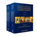 The Encyclopedia of Eastern Orthodox Christianity