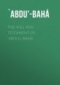 The Will And Testament of ‘Abdu'l-Baha