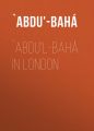 `Abdu'l-Baha in London