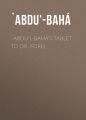 `Abdu'l-Baha's Tablet to Dr. Forel
