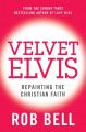 Velvet Elvis: Repainting the Christian Faith