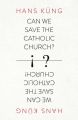 Can We Save the Catholic Church?