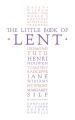 The Little Book of Lent: Daily Reflections from the World’s Greatest Spiritual Writers